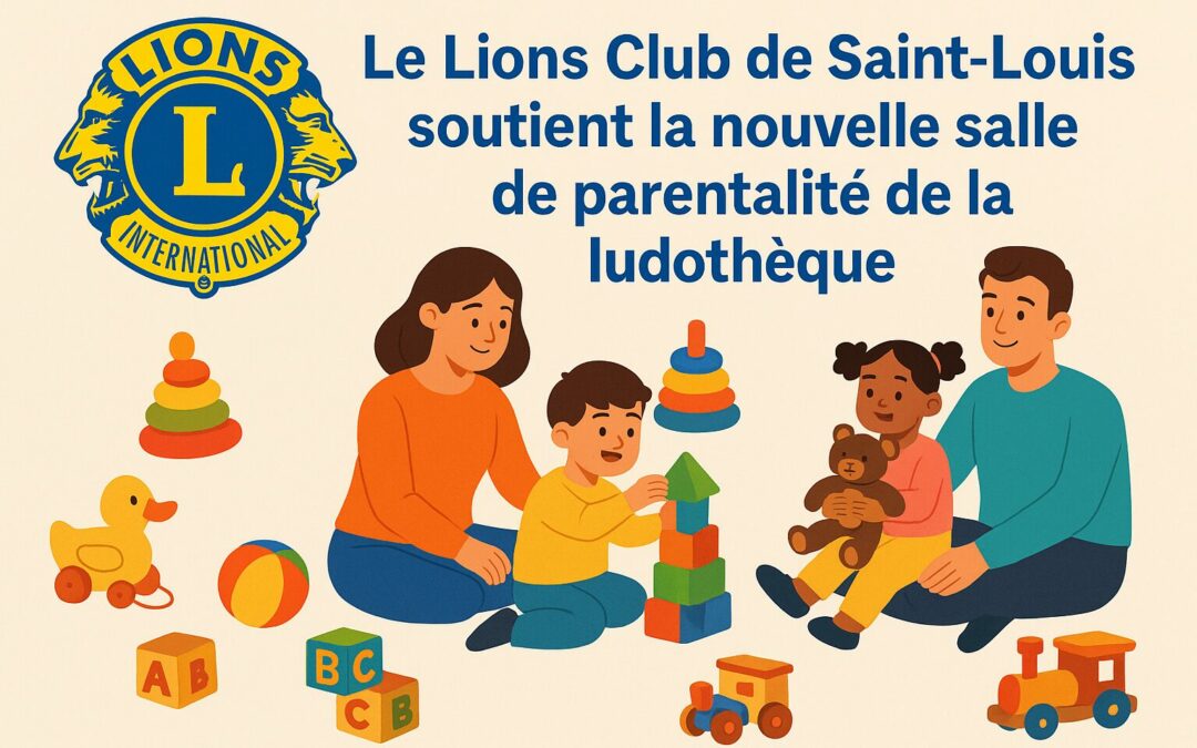 Le Lions Club de Saint-Louis soutient la nouvelle salle de parentalité de la ludothèque